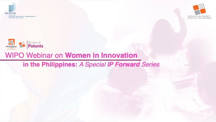 WIPO Webinar on Women in Innovation in the Philippines: A Special IP Forward Series
